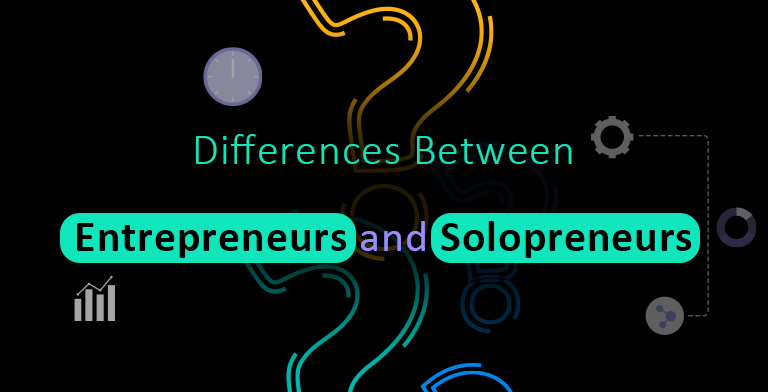 Differences Between Entrepreneurs and Solopreneurs 