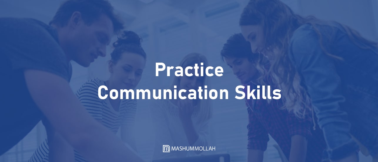 Practice Communication Skills