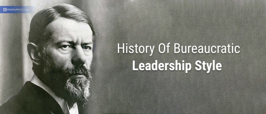 Background/History Of Bureaucratic Leadership Style