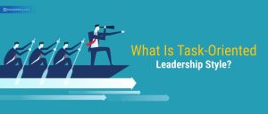 What Is Task Oriented Leadership Style? Definition & Example